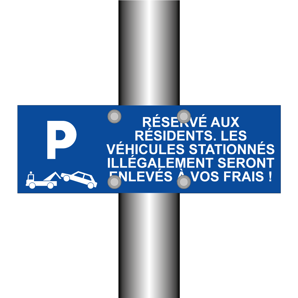 Réservé aux résidents. Les véhicules stationnés illégalement seront enlevés à vos frais !