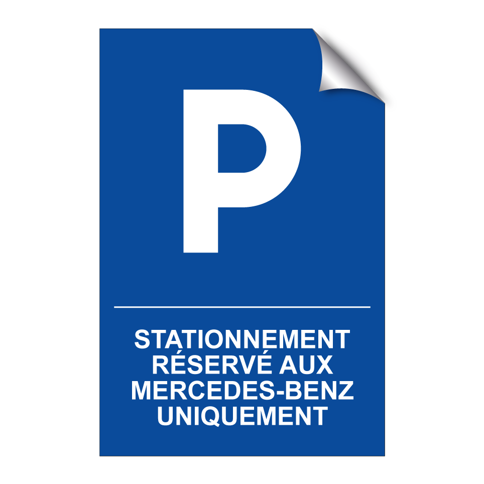 Stationnement réservé aux Mercedes-Benz uniquement