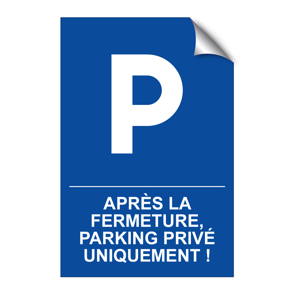 Après la fermeture, parking privé uniquement !
