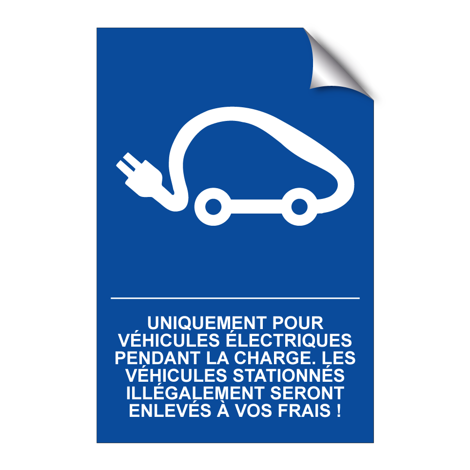 Uniquement pour véhicules électriques pendant la charge. Les véhicules stationnés illégalement seront enlevés à vos frais !