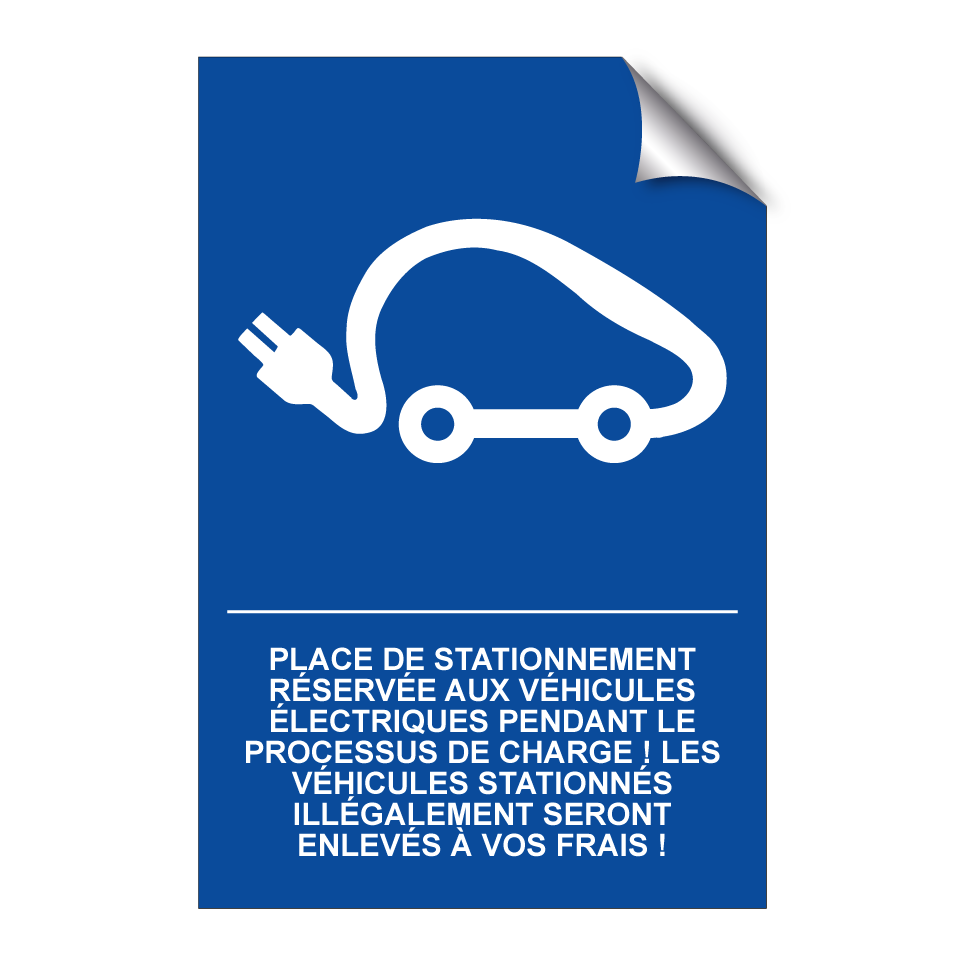 Place de stationnement réservée aux véhicules électriques pendant le processus de charge ! Les véhicules stationnés illégalement seront enlevés à vos frais !