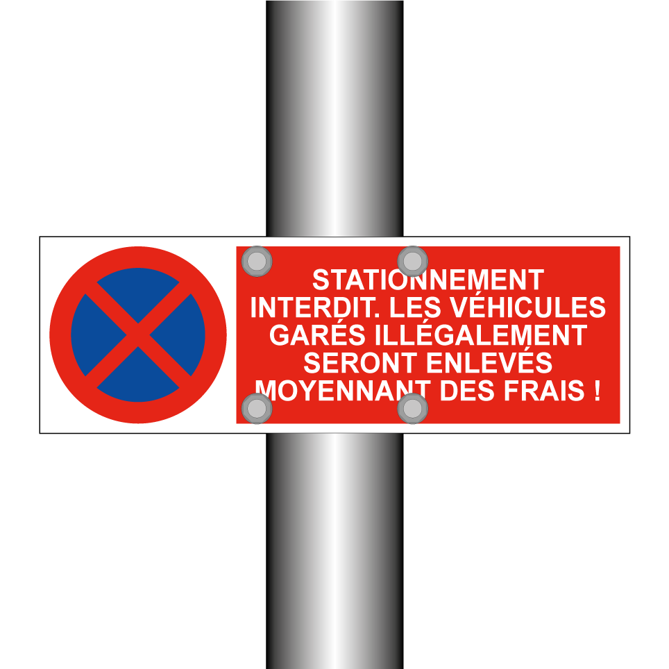 Stationnement interdit. Les véhicules garés illégalement seront enlevés moyennant des frais !