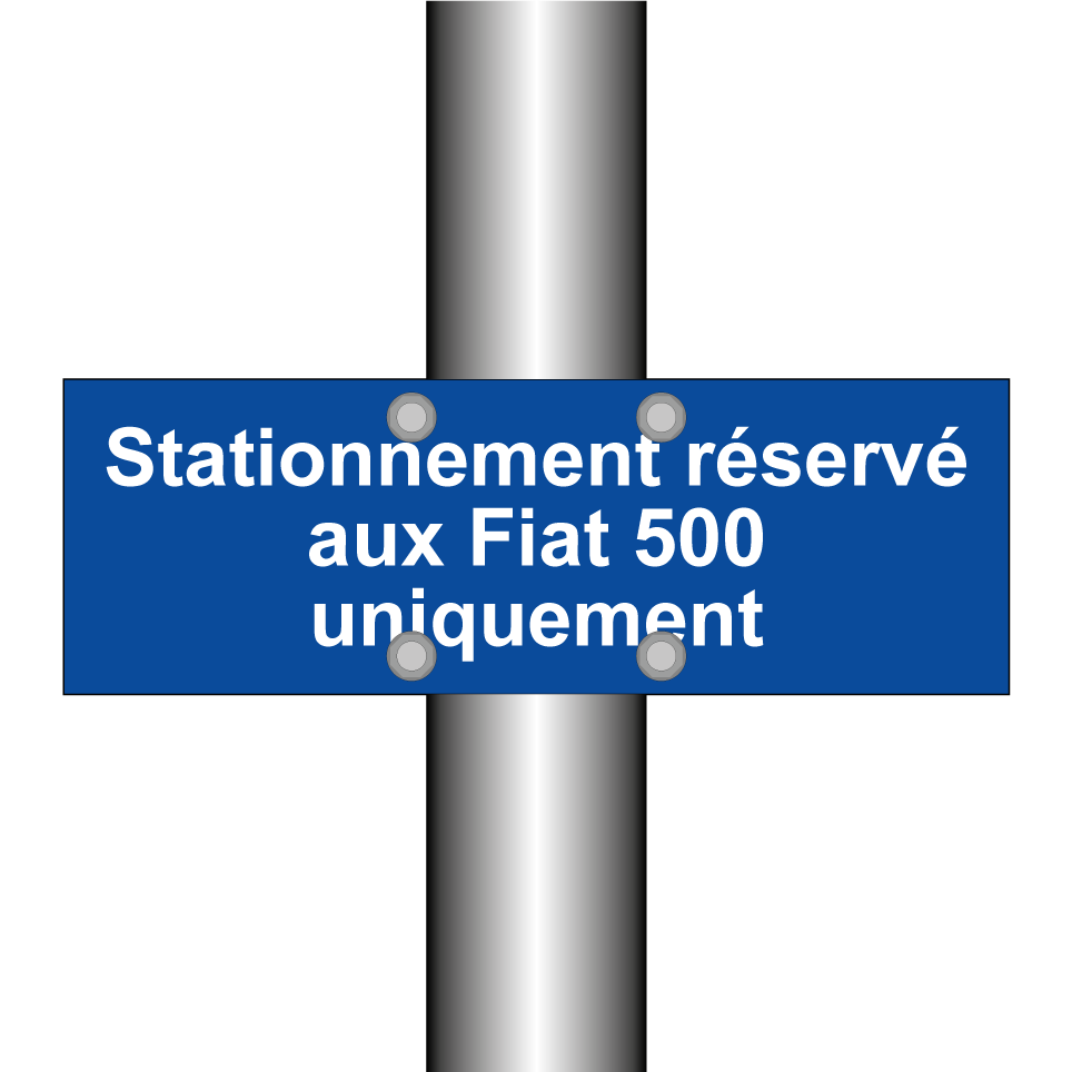 Stationnement réservé aux Fiat 500 uniquement
