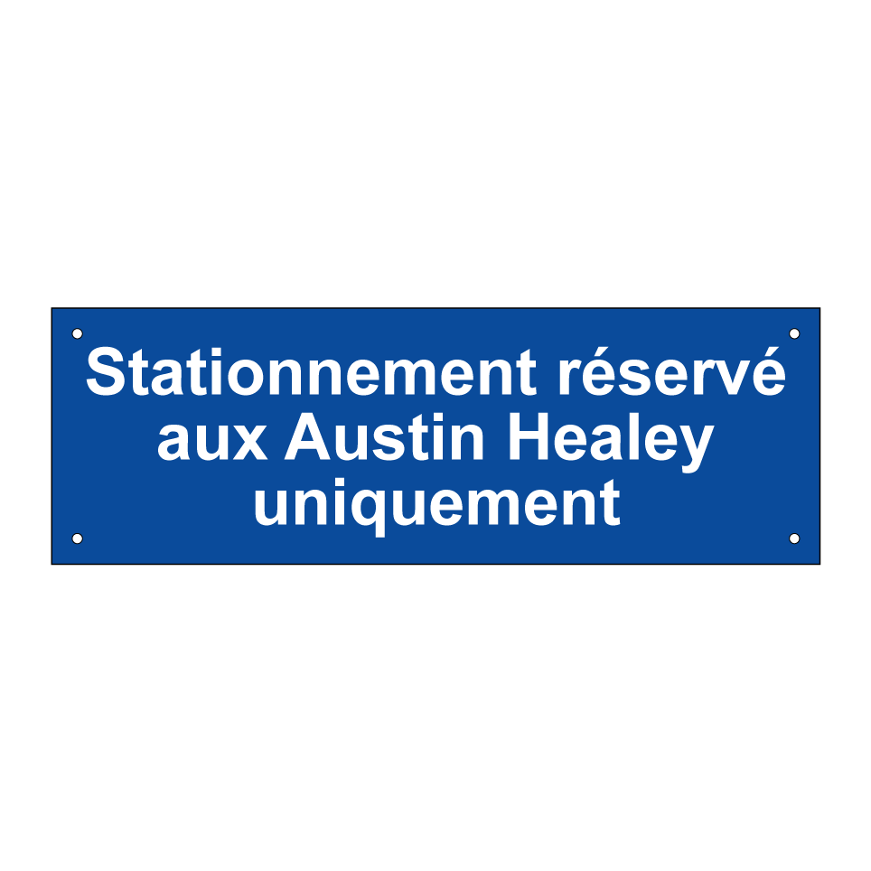 Stationnement réservé aux Austin Healey uniquement