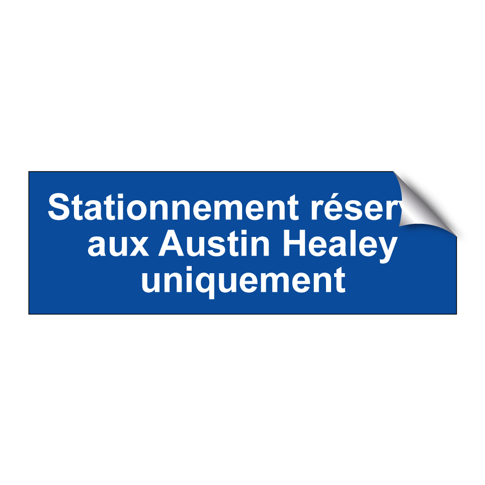 Stationnement réservé aux Austin Healey uniquement