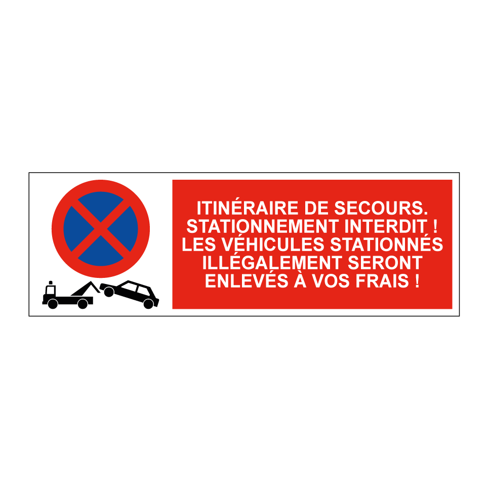 Itinéraire de secours. Stationnement interdit ! Les véhicules stationnés illégalement seront enlevés à vos frais !