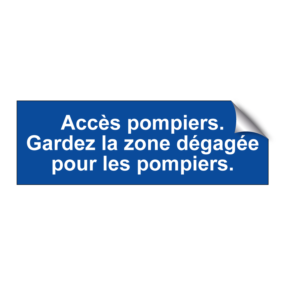 Accès pompiers. Gardez la zone dégagée pour les pompiers.