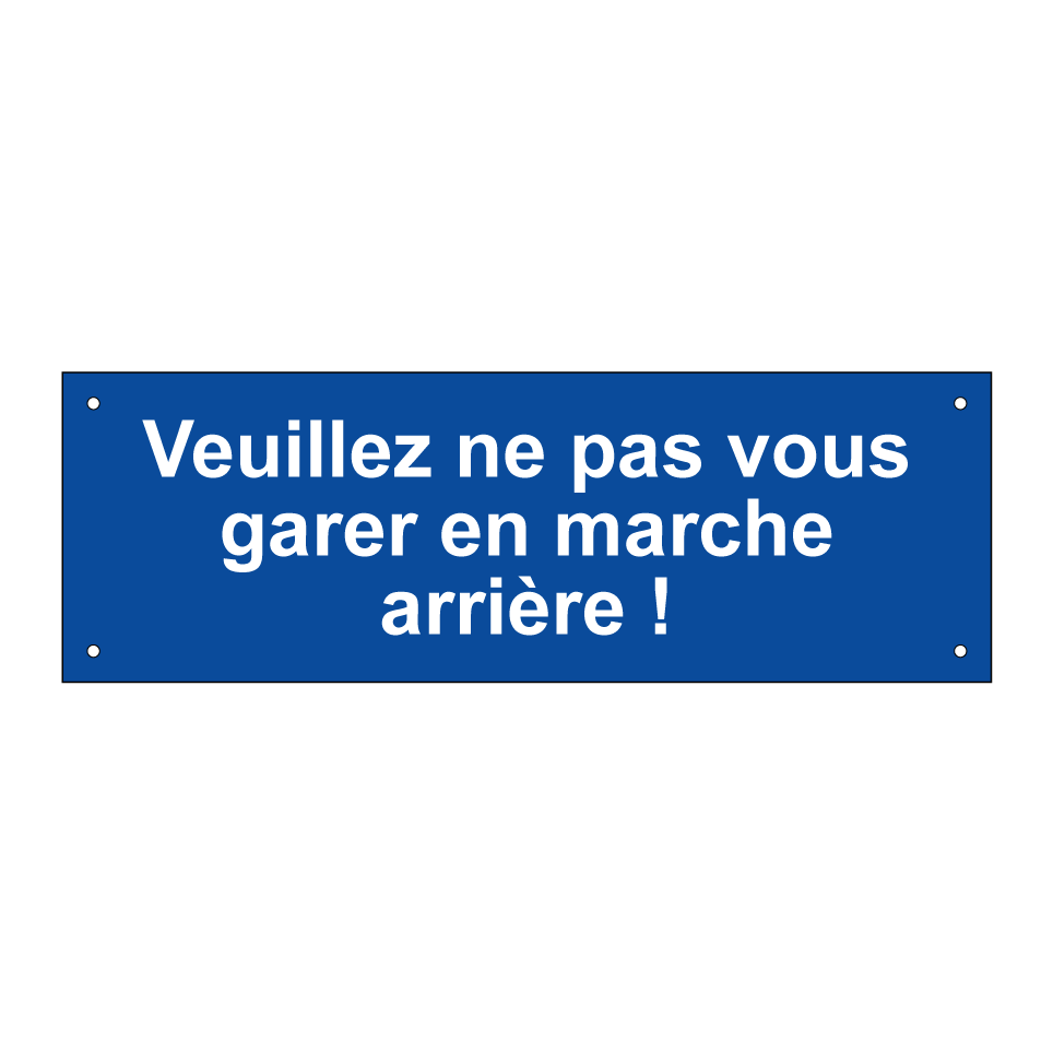 Veuillez ne pas vous garer en marche arrière !