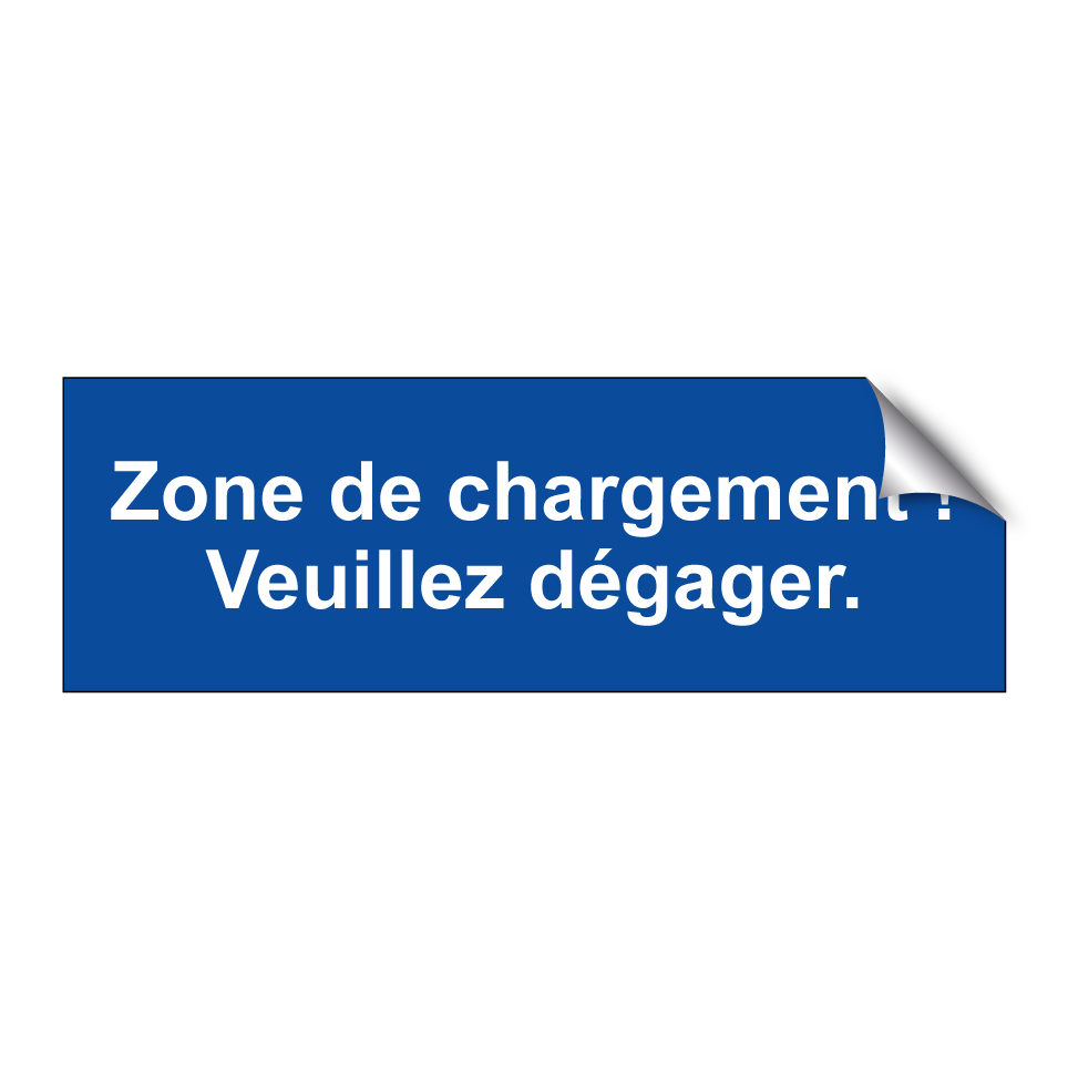 Zone de chargement ! Veuillez dégager.