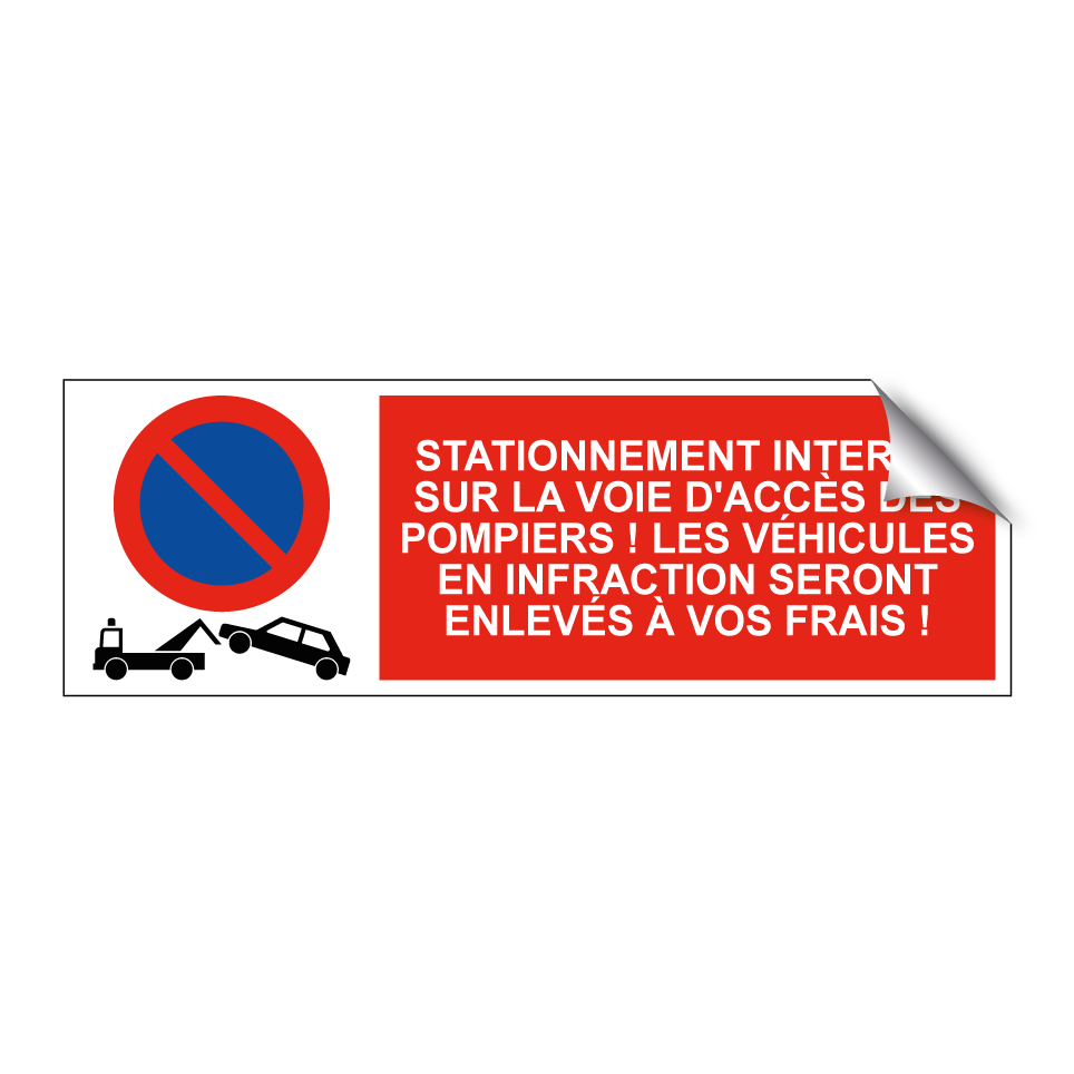 Stationnement interdit sur la voie d'accès des pompiers ! Les véhicules en infraction seront enlevés à vos frais !
