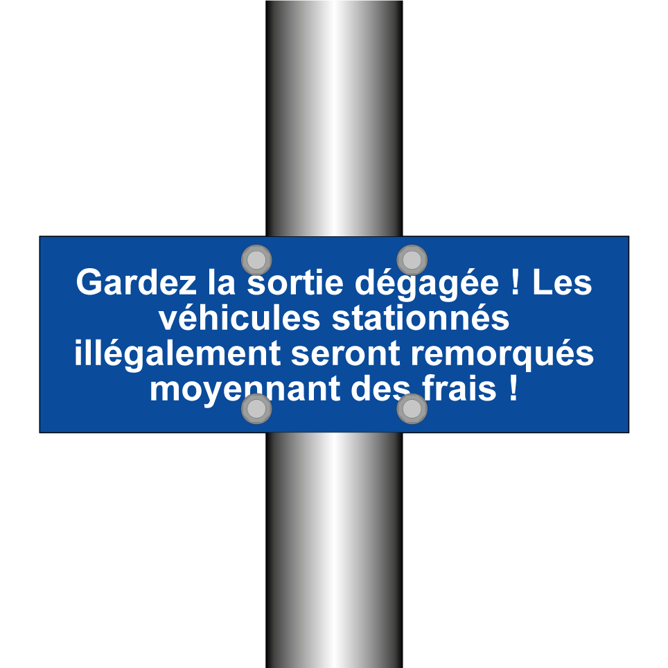 Gardez la sortie dégagée ! Les véhicules stationnés illégalement seront remorqués moyennant des frais !