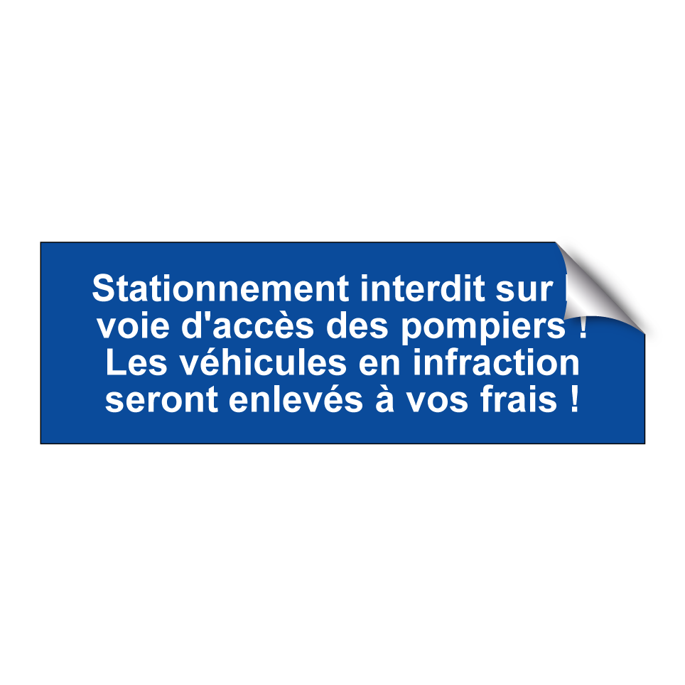 Stationnement interdit sur la voie d'accès des pompiers ! Les véhicules en infraction seront enlevés à vos frais !