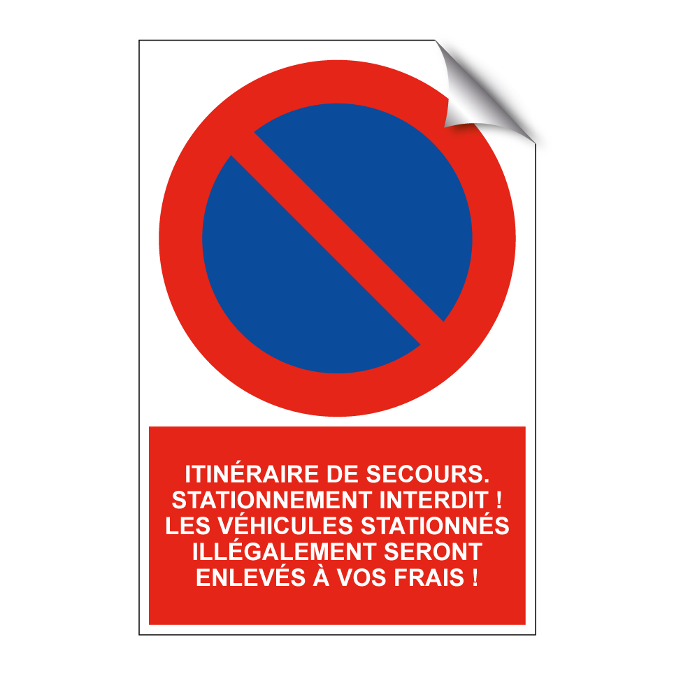Itinéraire de secours. Stationnement interdit ! Les véhicules stationnés illégalement seront enlevés à vos frais !