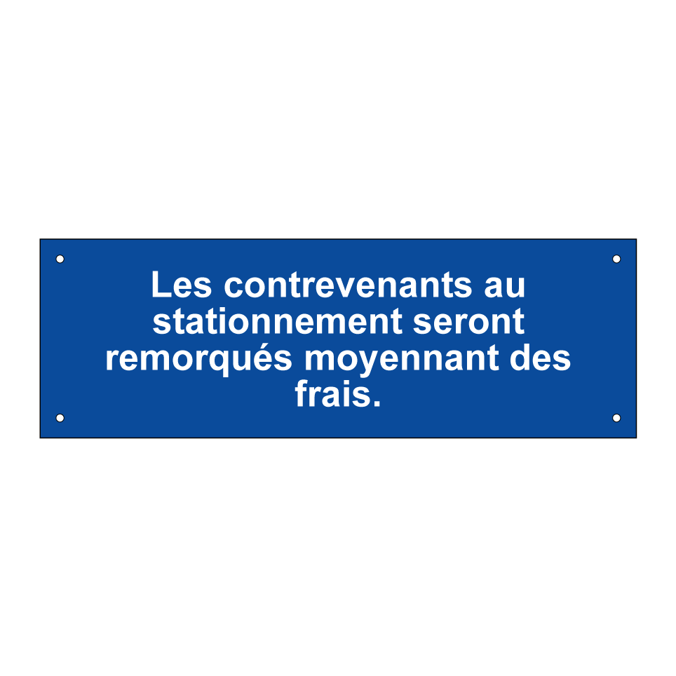 Les contrevenants au stationnement seront remorqués moyennant des frais.