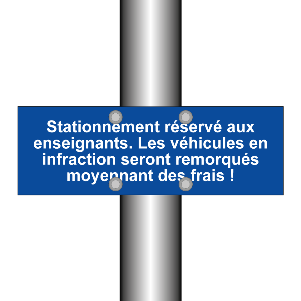 Stationnement réservé aux enseignants. Les véhicules en infraction seront remorqués moyennant des frais !