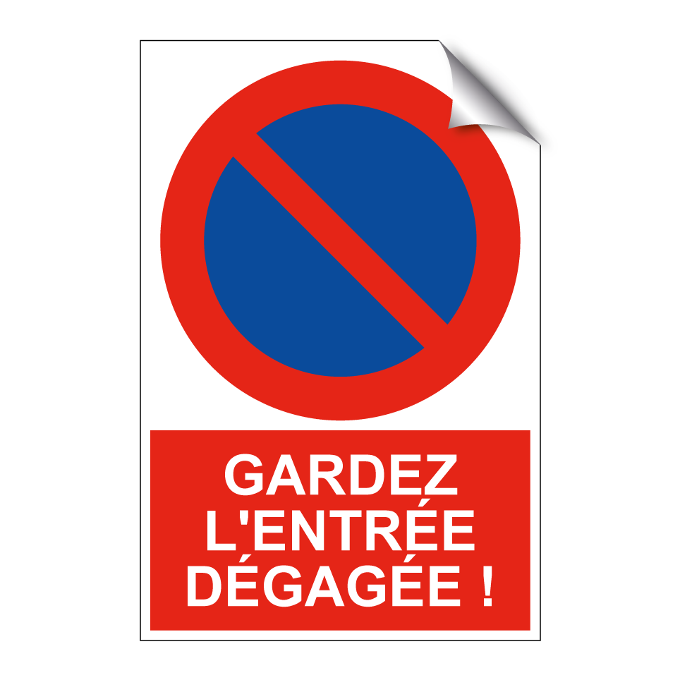 Gardez l'entrée dégagée !