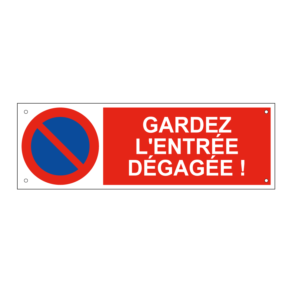 Gardez l'entrée dégagée !