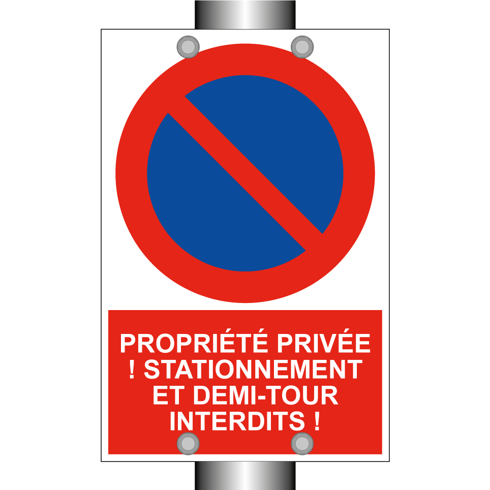 Propriété privée ! Stationnement et demi-tour interdits !