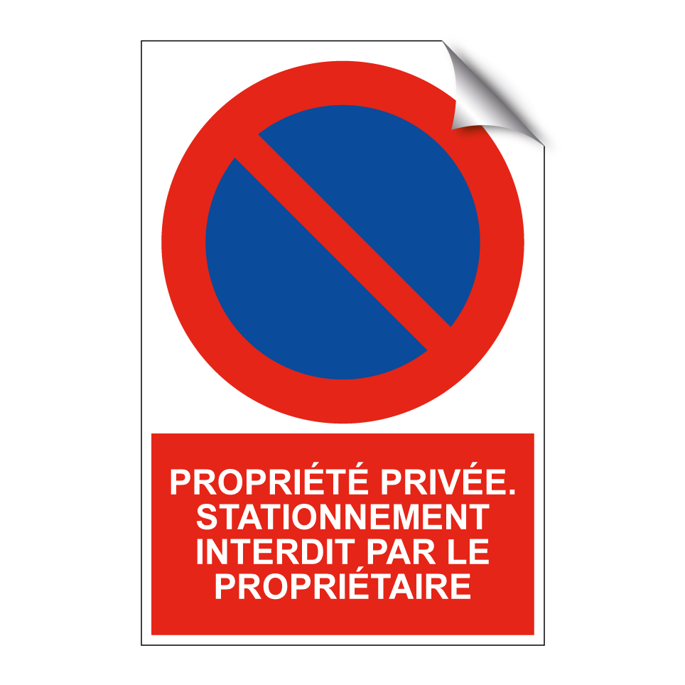 Propriété privée. Stationnement interdit par le propriétaire