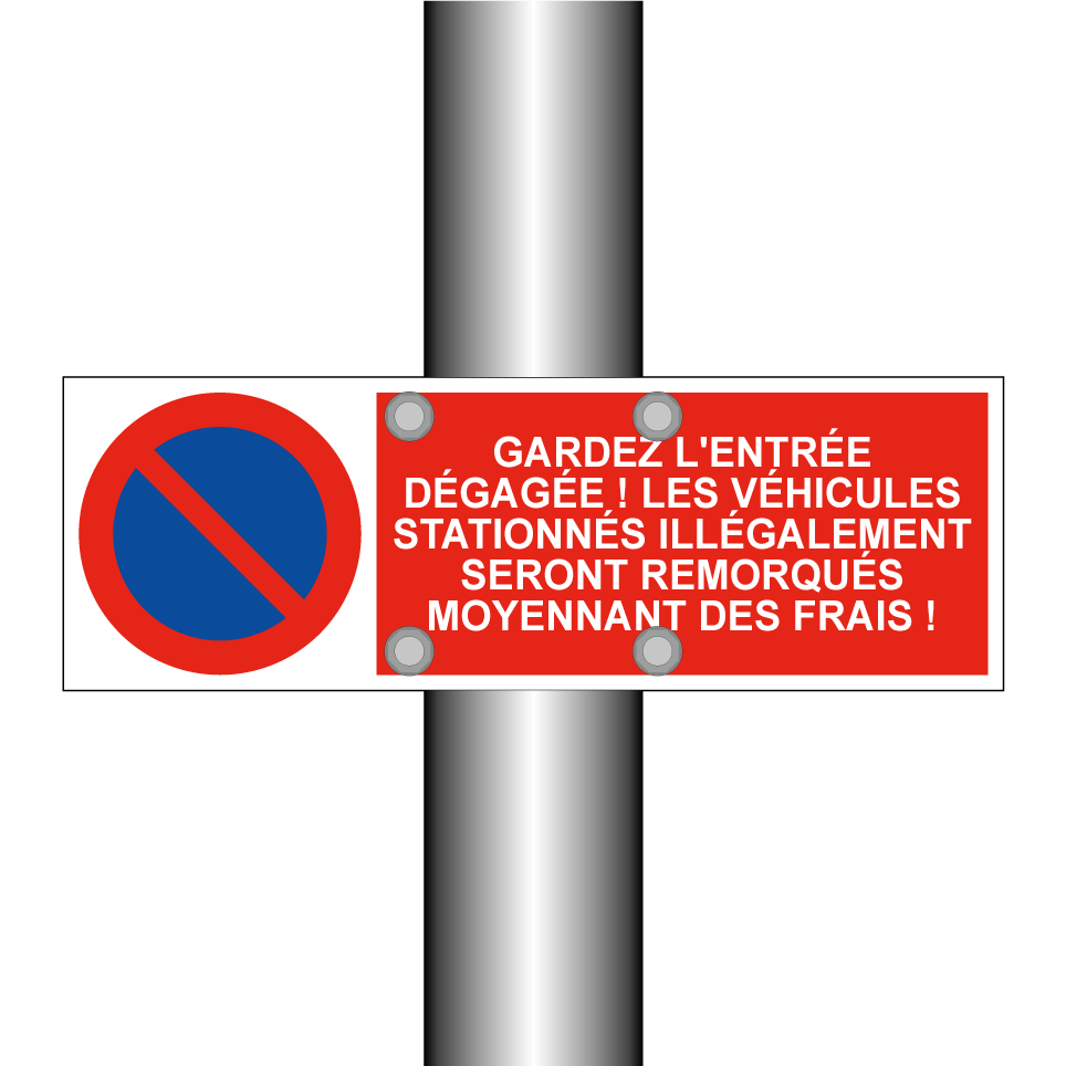 Gardez l'entrée dégagée ! Les véhicules stationnés illégalement seront remorqués moyennant des frais !