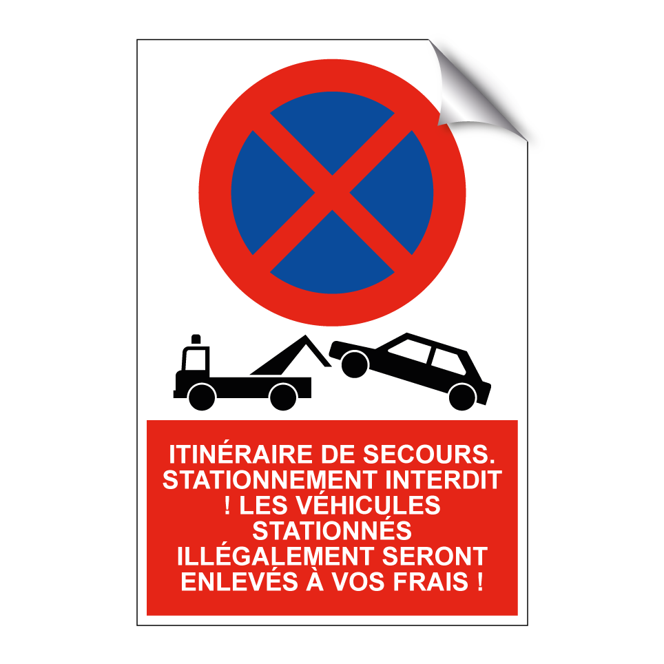 Itinéraire de secours. Stationnement interdit ! Les véhicules stationnés illégalement seront enlevés à vos frais !