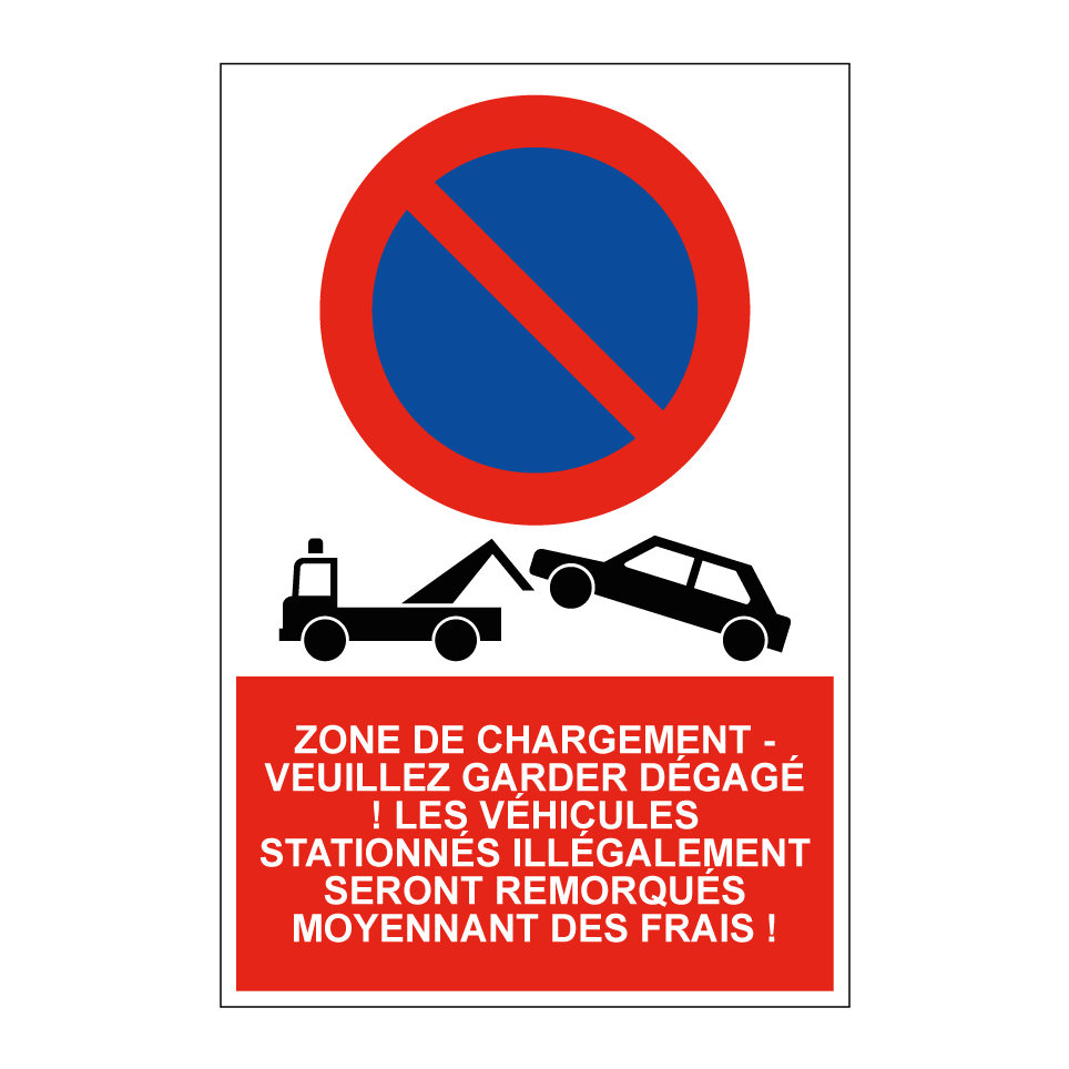 Zone de chargement - veuillez garder dégagé ! Les véhicules stationnés illégalement seront remorqués moyennant des frais !