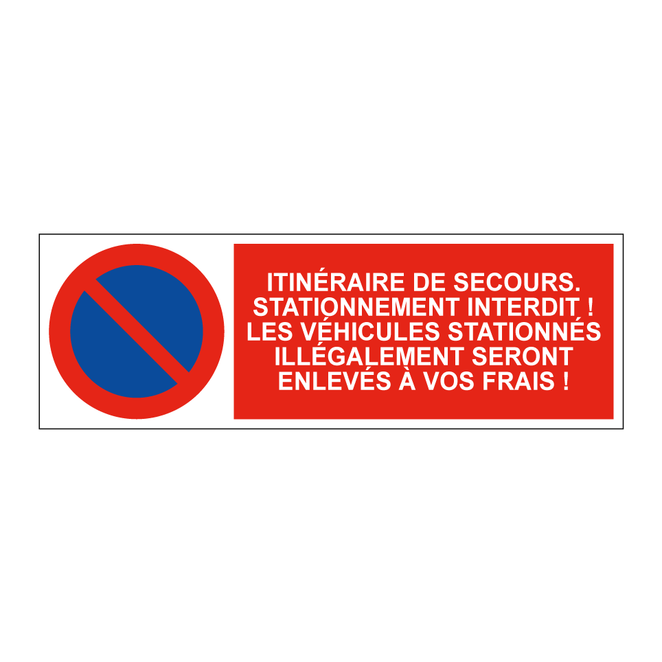 Itinéraire de secours. Stationnement interdit ! Les véhicules stationnés illégalement seront enlevés à vos frais !