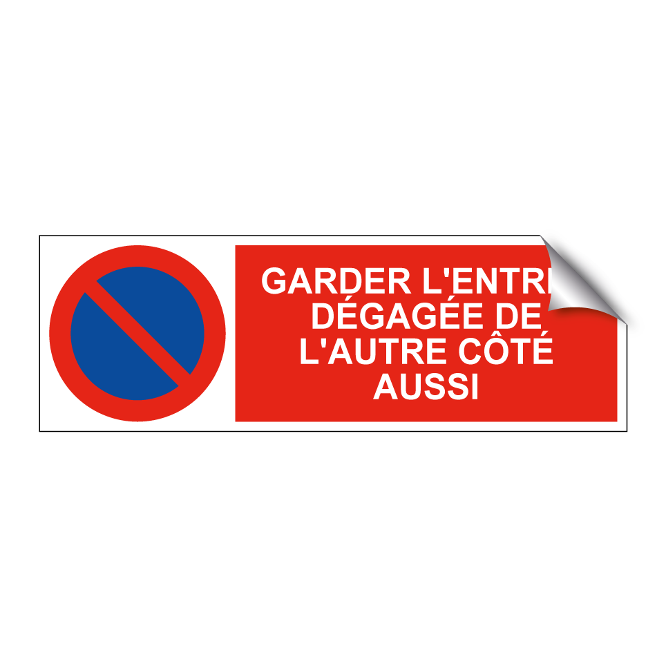 Garder l'entrée dégagée de l'autre côté aussi