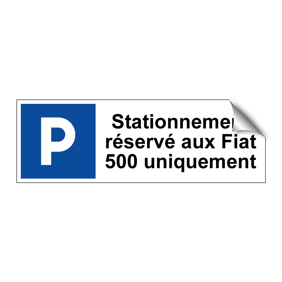 Stationnement réservé aux Fiat 500 uniquement