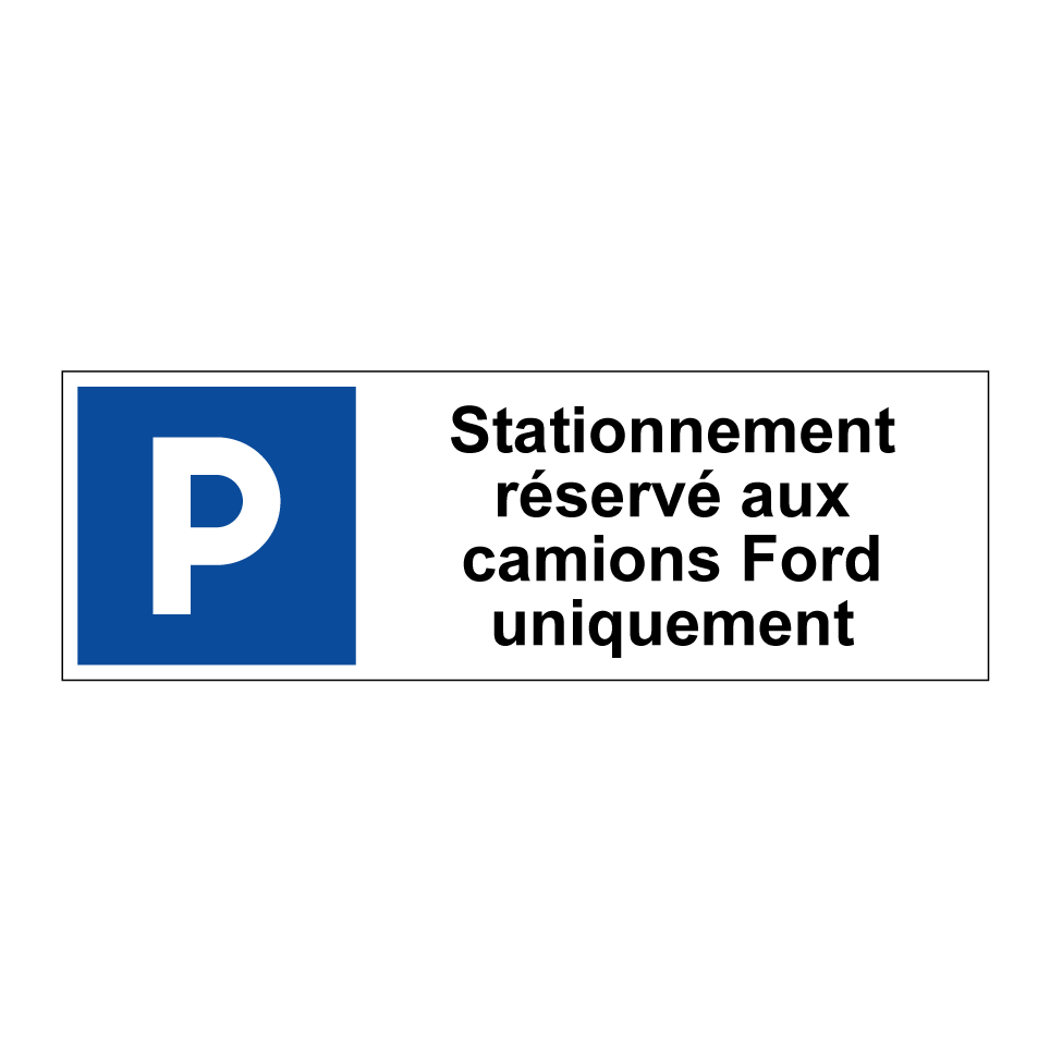 Stationnement réservé aux camions Ford uniquement
