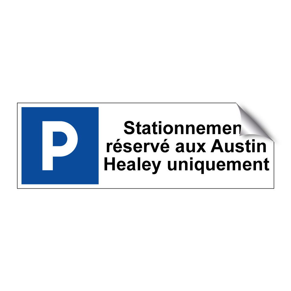Stationnement réservé aux Austin Healey uniquement