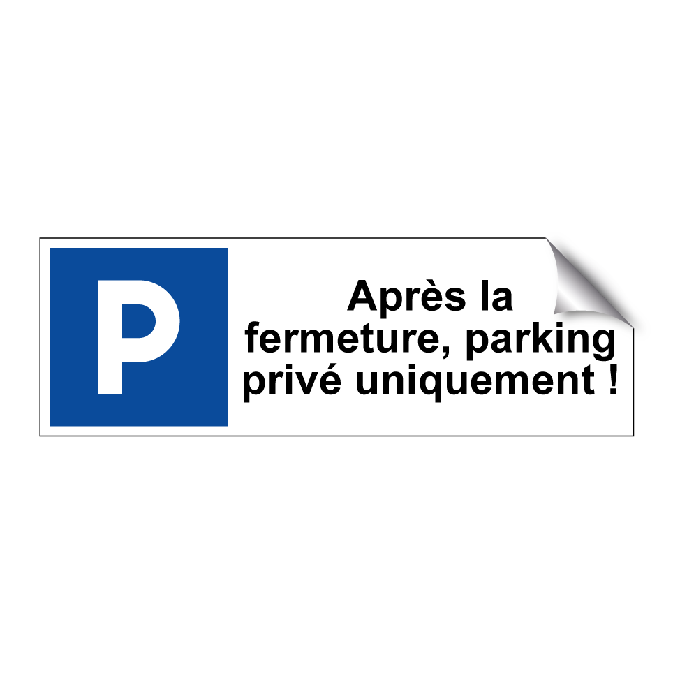 Après la fermeture, parking privé uniquement !