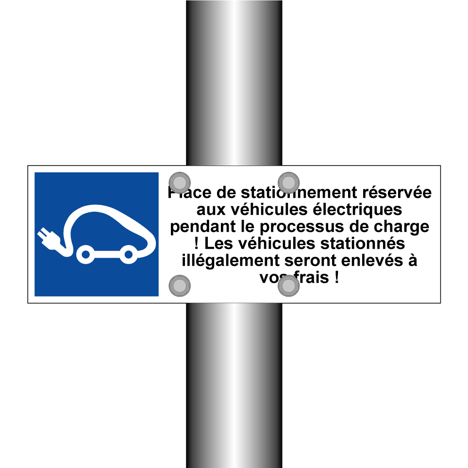 Place de stationnement réservée aux véhicules électriques pendant le processus de charge ! Les véhicules stationnés illégalement seront enlevés à vos frais !