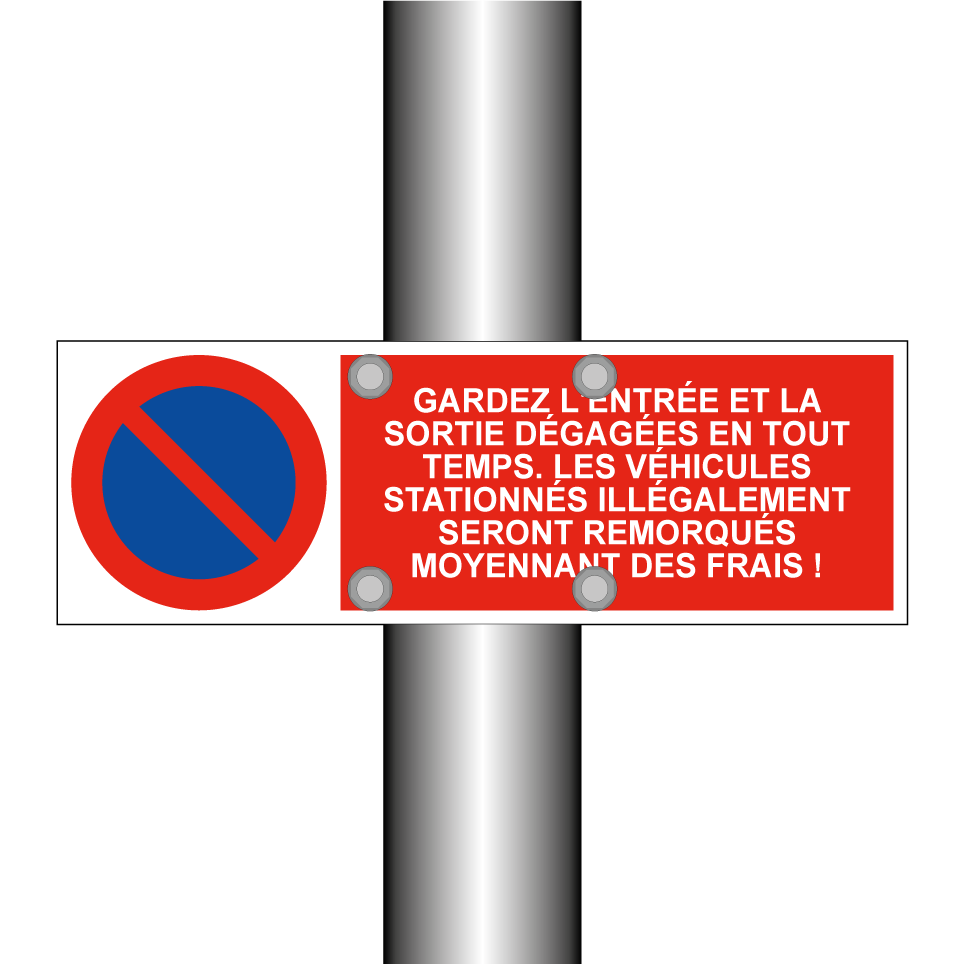 Gardez l'entrée et la sortie dégagées en tout temps. Les véhicules stationnés illégalement seront remorqués moyennant des frais !