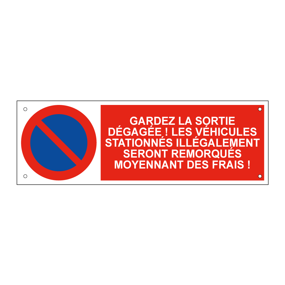 Gardez la sortie dégagée ! Les véhicules stationnés illégalement seront remorqués moyennant des frais !