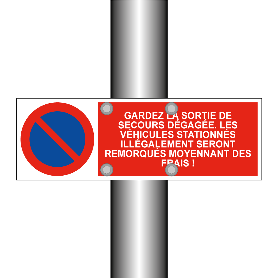 Gardez la sortie de secours dégagée. Les véhicules stationnés illégalement seront remorqués moyennant des frais !