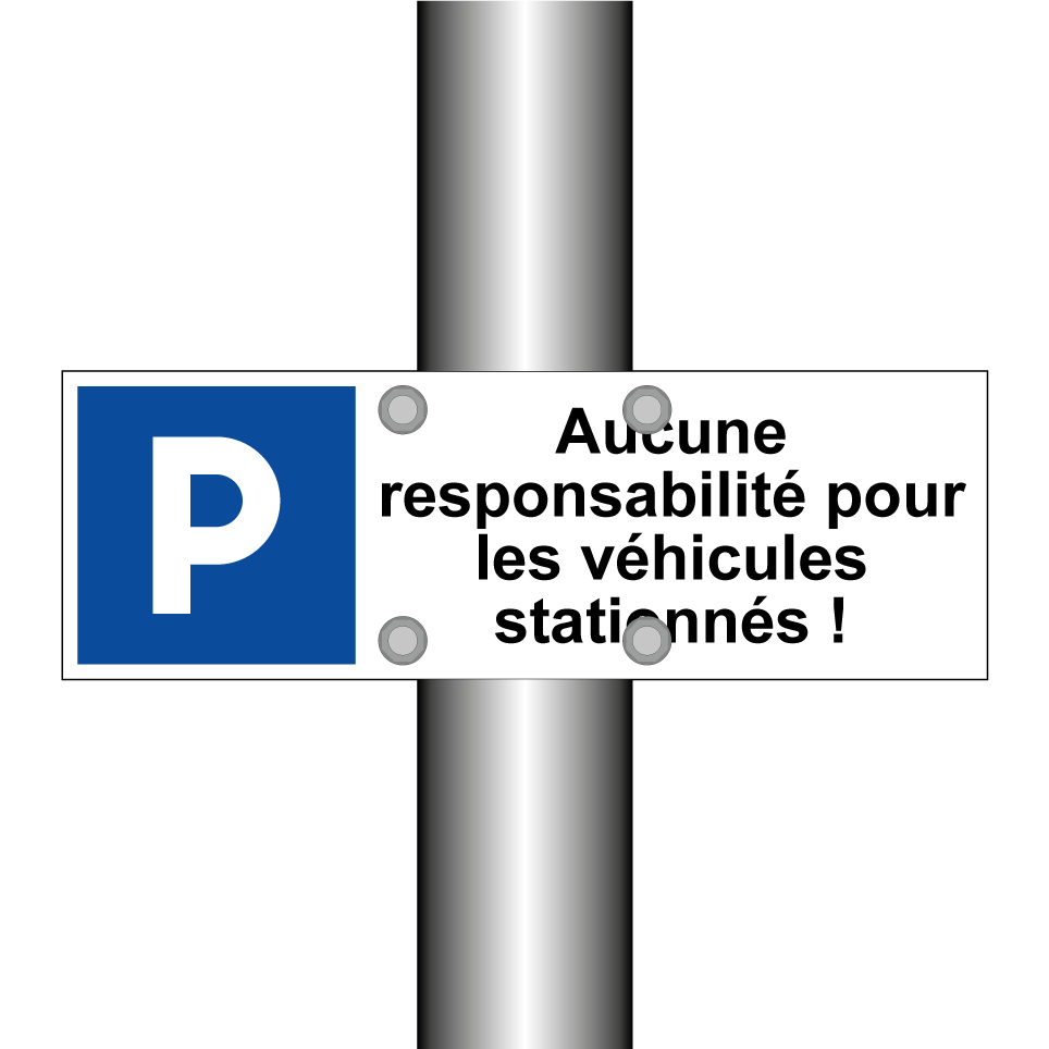 Aucune responsabilité pour les véhicules stationnés !