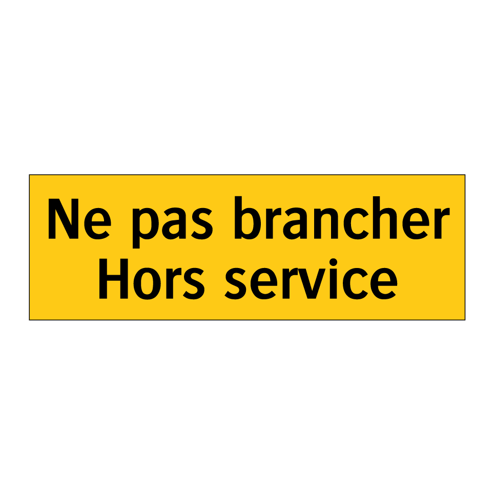 Ne pas brancher Hors service