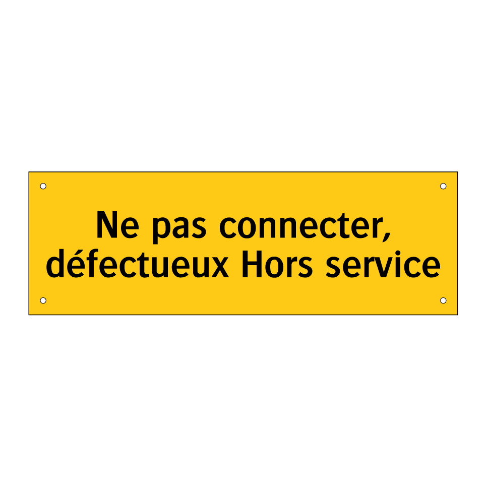 Ne pas connecter, défectueux Hors service