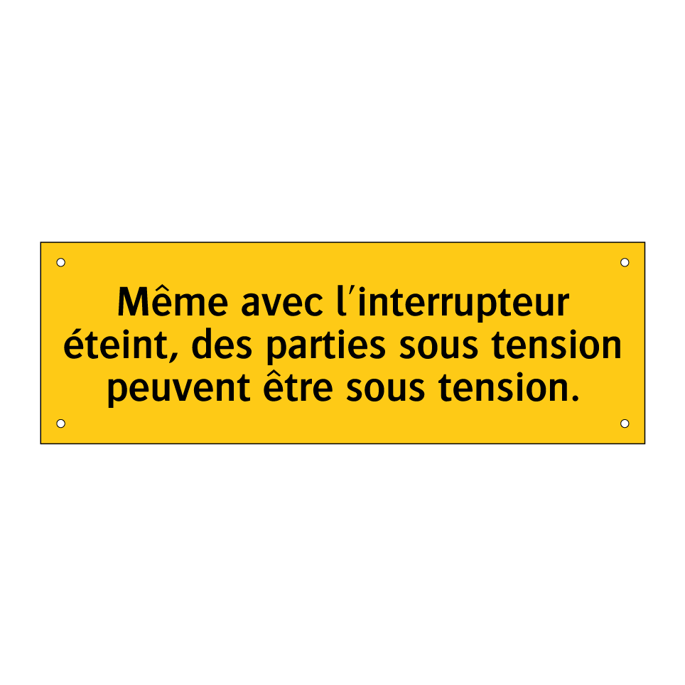 Même avec l'interrupteur éteint, des parties sous tension peuvent être sous tension