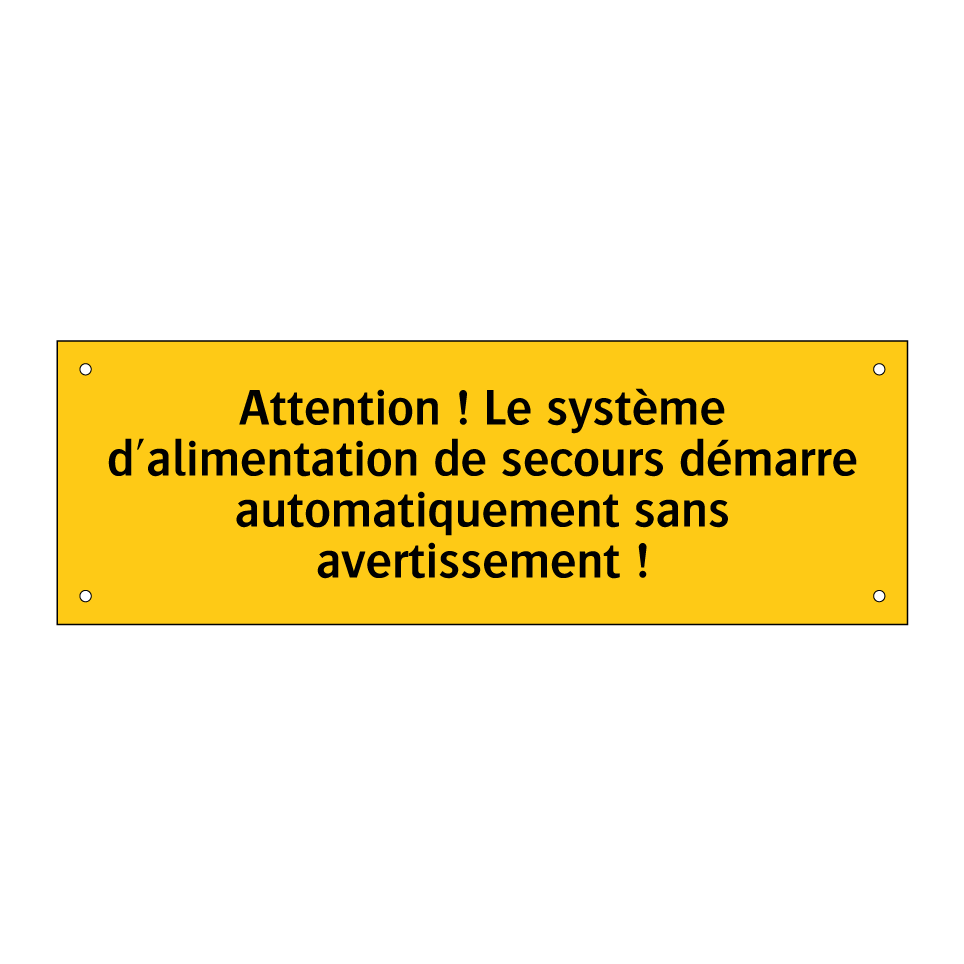 Attention ! Le système d'alimentation de secours démarre automatiquement sans avertissement !