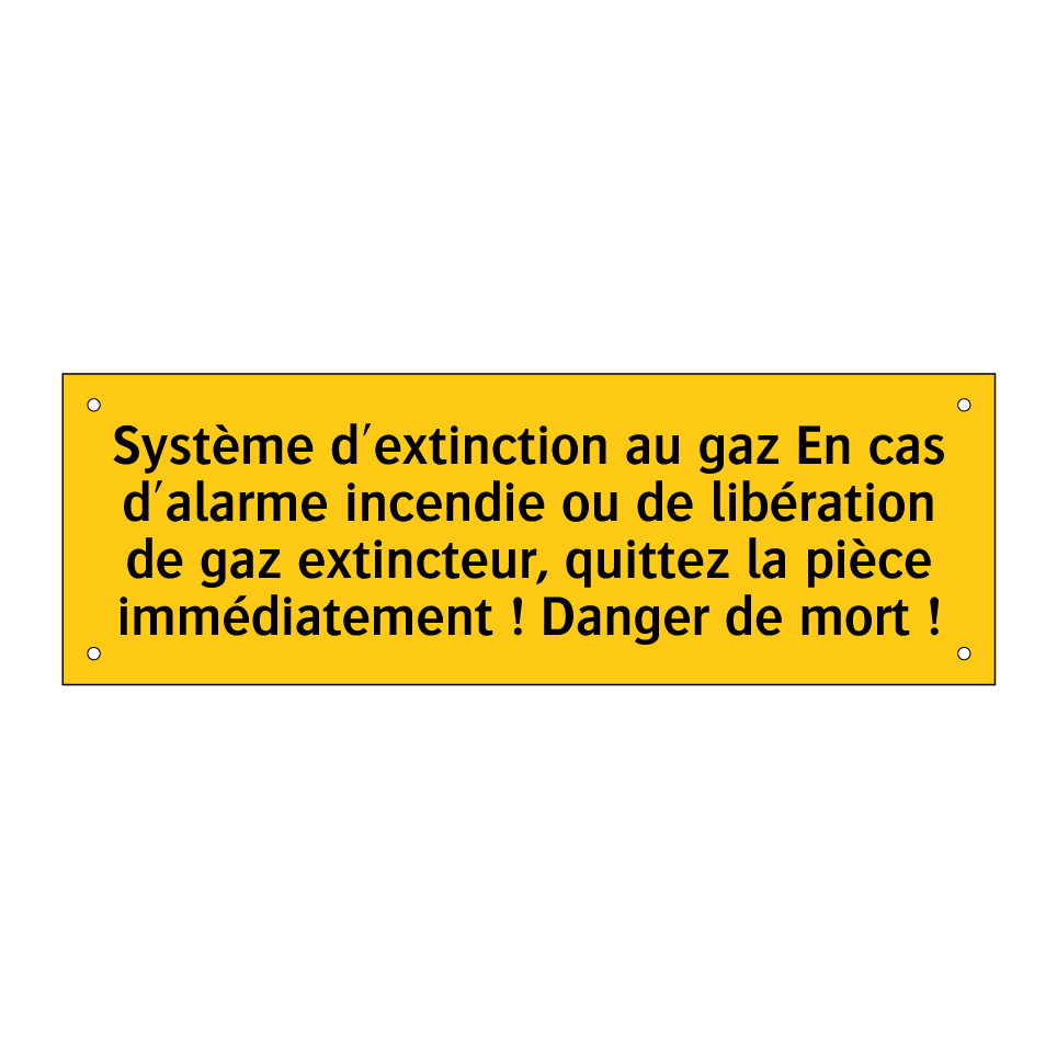 Système d'extinction au gaz En cas d'alarme incendie ou de libération de gaz extincteur, quittez la pièce immédiatement ! Danger de mort !