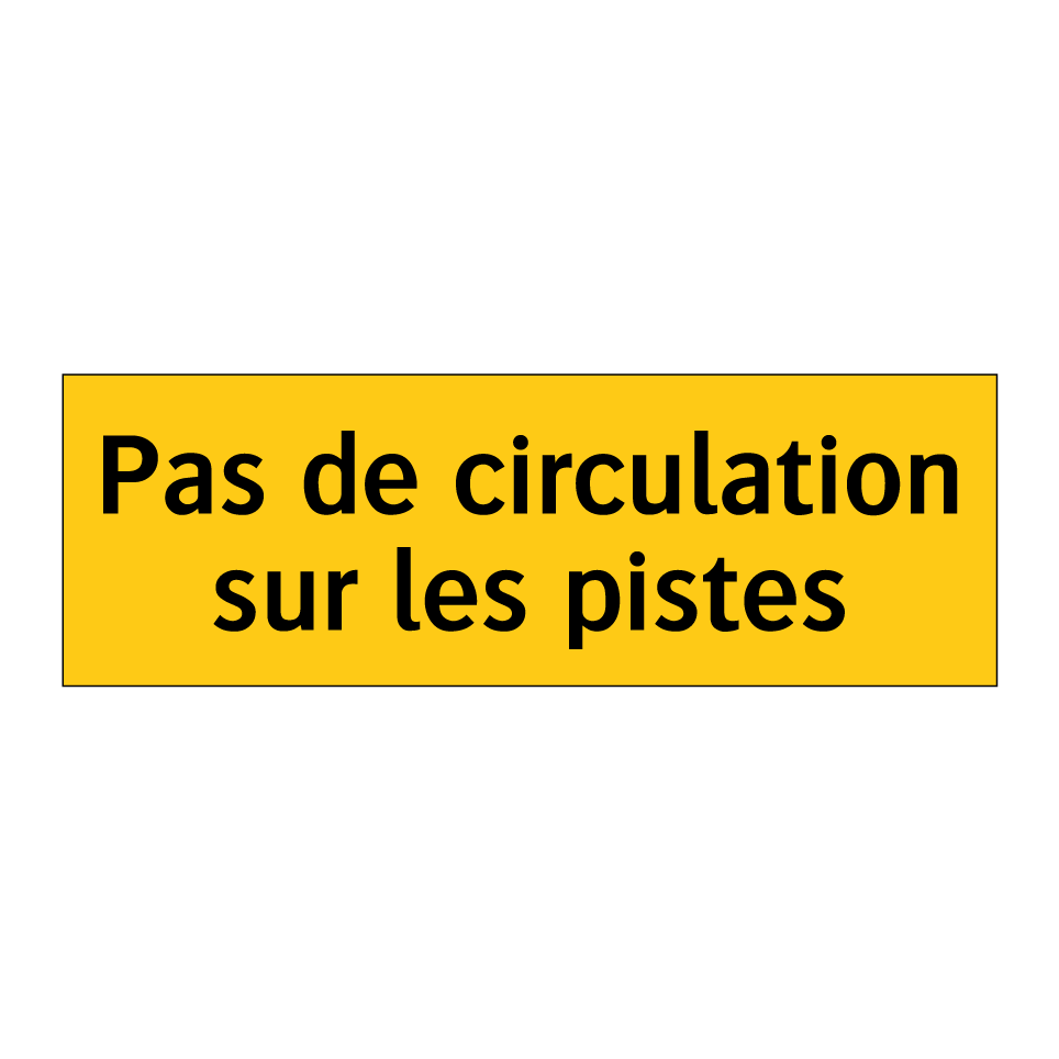 Pas de circulation sur les pistes