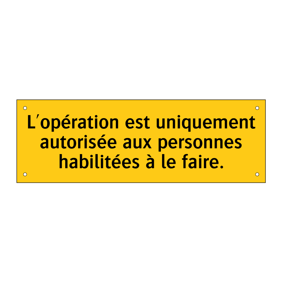 L'opération est uniquement autorisée aux personnes habilitées à le faire