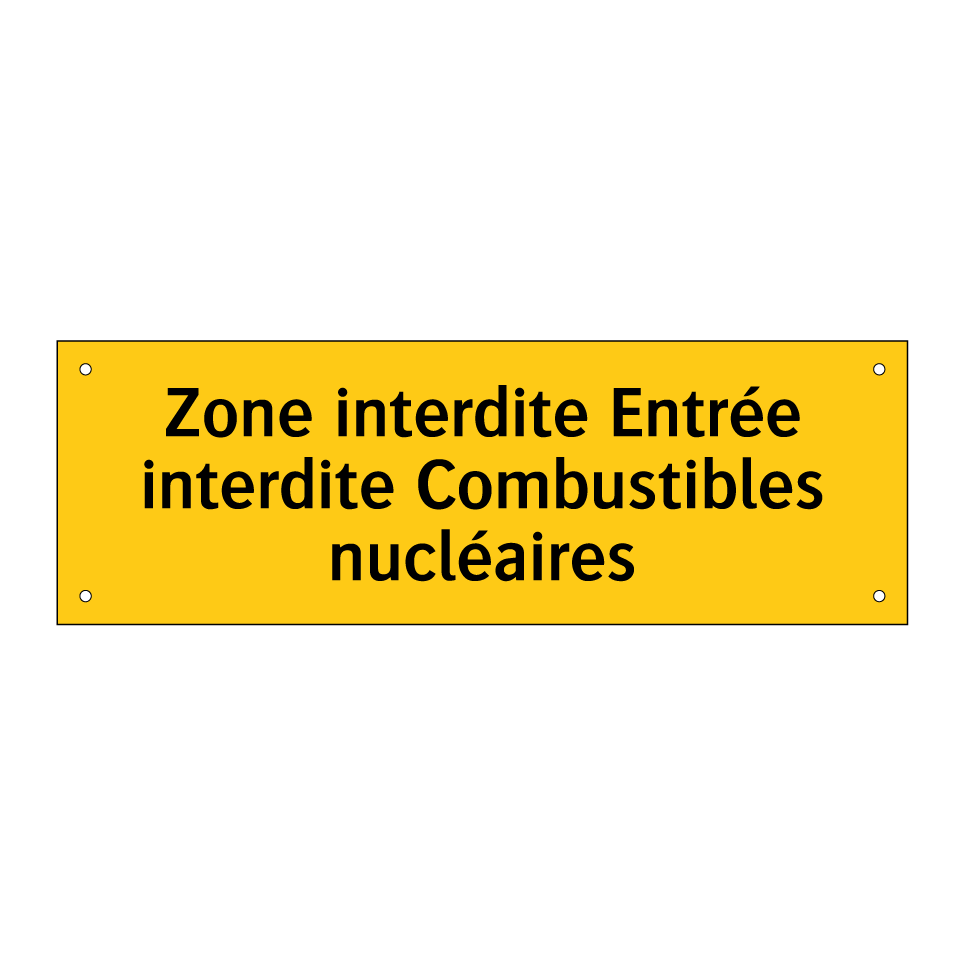 Zone interdite Entrée interdite Combustibles nucléaires