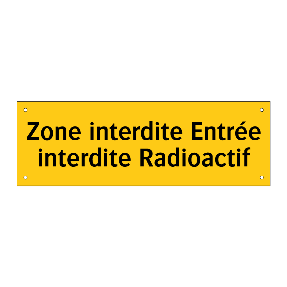 Zone interdite Entrée interdite Radioactif