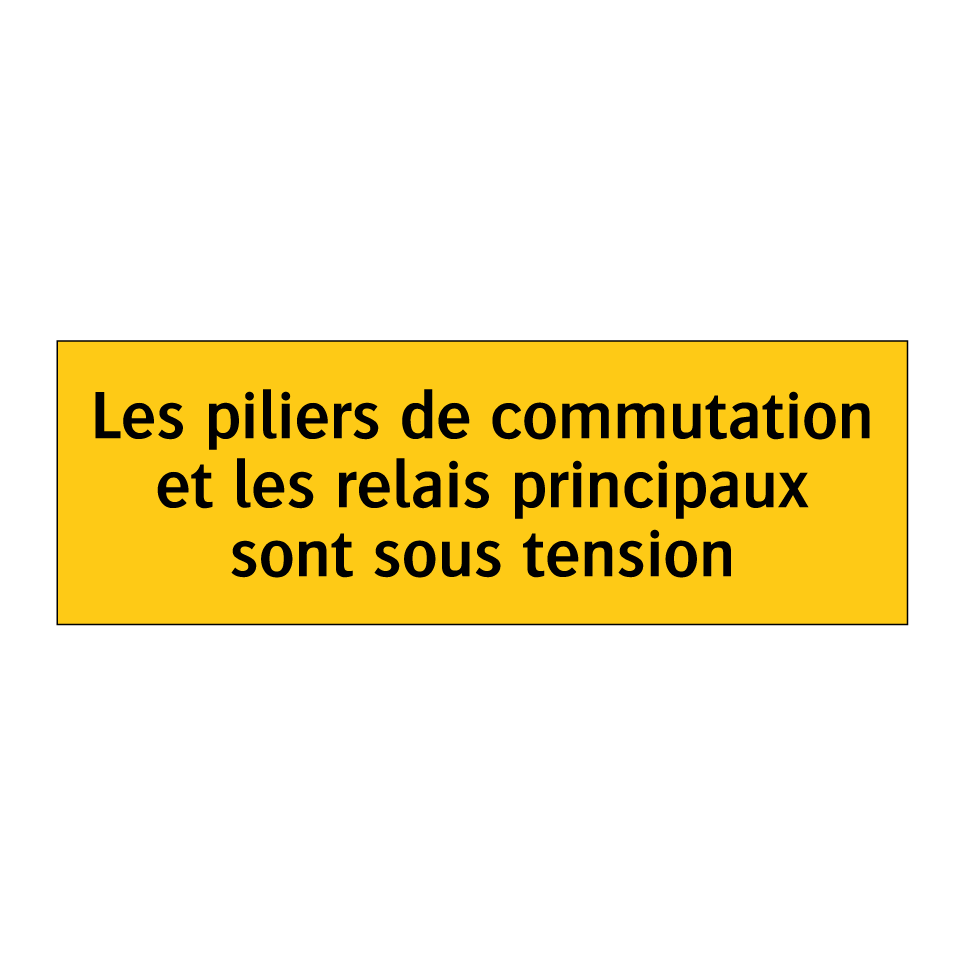 Les piliers de commutation et les relais principaux sont sous tension