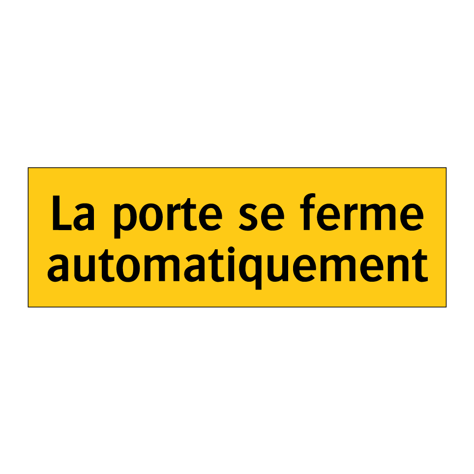 La porte se ferme automatiquement