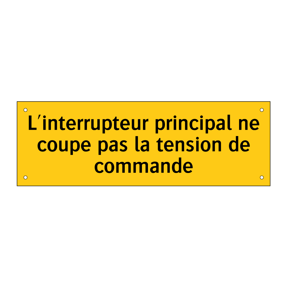 L'interrupteur principal ne coupe pas la tension de commande
