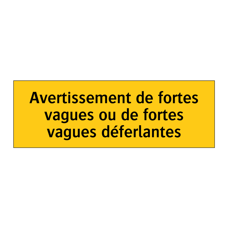 Avertissement de fortes vagues ou de fortes vagues déferlantes